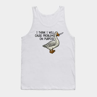 Funny I Think I Will Cause Problems On Purpose Tank Top
